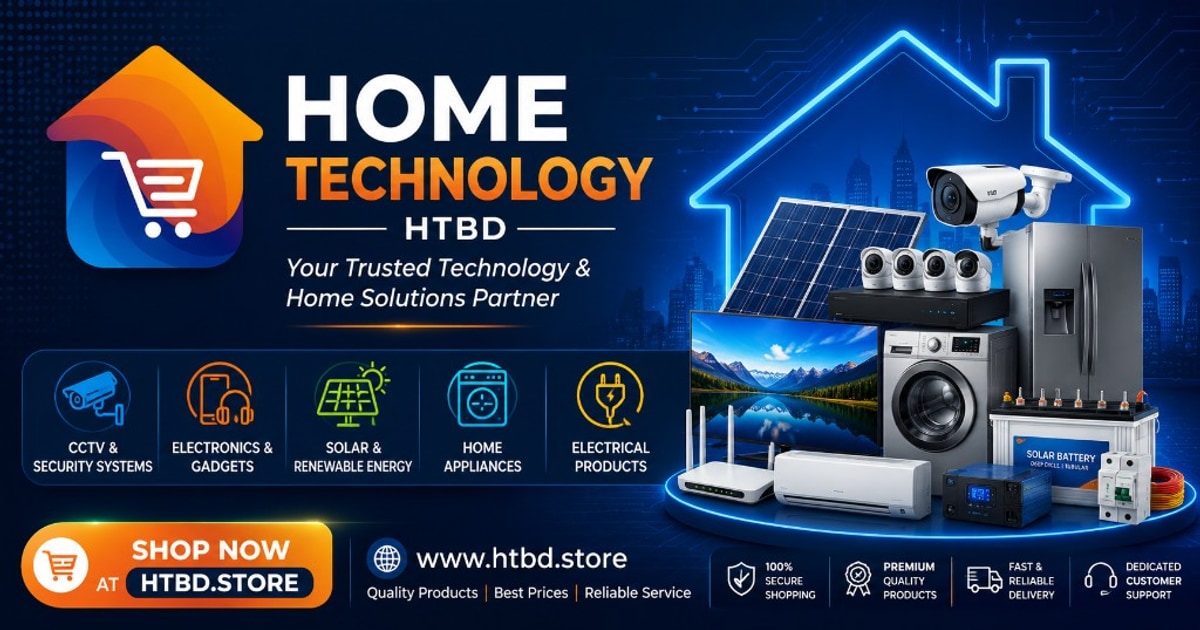 Home Technology | CCTV & Electronics Store | Bangladesh